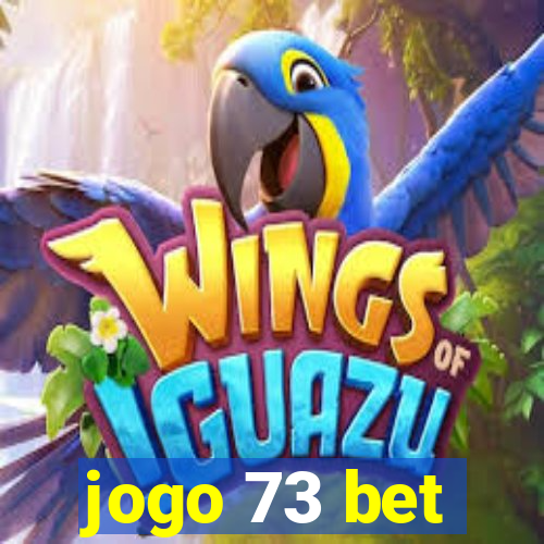 jogo 73 bet